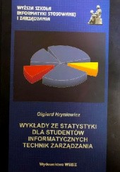 Okładka książki Wykłady ze statystyki dla studentów informatycznych technik zarządzania Olgierd Hryniewicz