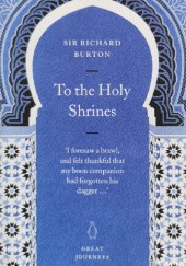 Okładka książki To the Holy Shrines Richard Francis Burton