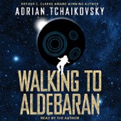 Okładka książki Walking to Aldebaran Adrian Tchaikovsky