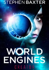 Okładka książki World Engines: Creator Stephen Baxter