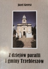 Okładka książki Z dziejów parafii i gminy Trzebieszów Józef Geresz