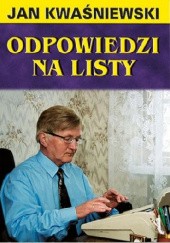 Okładka książki Odpowiedzi na listy Jan Kwaśniewski