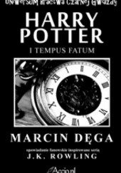 Okładka książki Harry Potter i Tempus Fatum Marcin Dęga