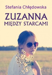 Okładka książki Zuzanna między starcami Stefania Chłędowska
