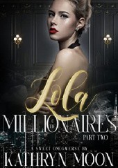Okładka książki Lola & the Millionaires Kathryn Moon