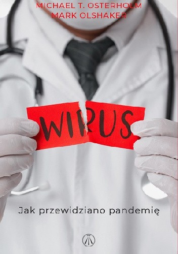 Okładka książki Wirus. Jak przewidziano pandemię Mark Olshaker, Michael T. Osterholm