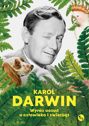 Okładka książki Wyraz uczuć u człowieka i zwierząt Karol Darwin