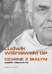 Okładka książki Czarne z białym. Zapiski niepokorne Ludwik Wiśniewski