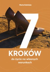 Okładka książki 7 kroków do życia na własnych warunkach Marta Kobińska