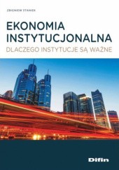 Okładka książki Ekonomia Instytucjonalna Zbigniew Staniek