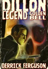 Okładka książki Dillon and the Legend of the Golden Bell Derrick Ferguson