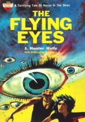 Okładka książki The Flying Eyes J. Hunter Holly