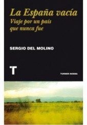 Okładka książki La España vacía. Viaje por un país que nunca fue Sergio Del Molino