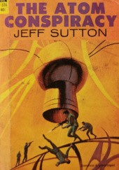 Okładka książki The Atom Conspiracy Jeff Sutton