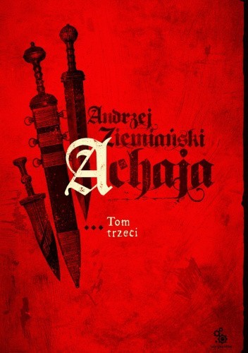 Okładka książki Achaja. Tom III Andrzej Ziemiański