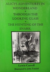 Okładka książki Alice's Adventures in Wonderland & Through the Looking Glass & The Hunting of the Snark Lewis Carroll