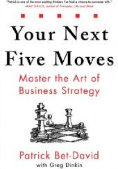 Okładka książki Your Next Five Moves Patrick Bet-David