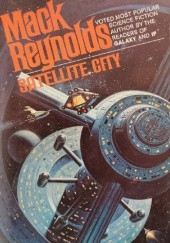 Okładka książki Satellite City Mack Reynolds