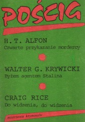 Okładka książki Pościg. Czwarte przykazanie mordercy H.T. Alfon, Walter G. Krywicki, Helen McCloy, Craig Rice
