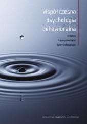 Okładka książki Współczesna psychologia behawioralna Przemysław Bąbel, Paweł Ostaszewski