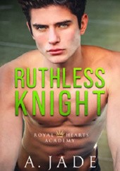 Okładka książki Ruthless Knight Ashley Jade
