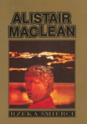 Okładka książki Rzeka śmierci Alistair MacLean