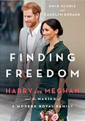 Okładka książki Finding Freedom: Harry and Meghan and the Making of a Modern Royal Family Carolyn Durand, Omid Scobie