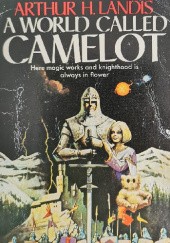 Okładka książki A World Called Camelot Arthur H. Landis