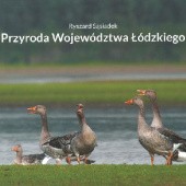 Okładka książki Przyroda Województwa Łódzkiego Ryszard Sąsiadek
