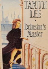 Okładka książki Delusion's Master Tanith Lee