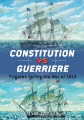 Okładka książki Constitution vs Guerriere Mark Lardas