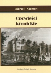 Okładka książki Opowieści kórnickie Marceli Kosman