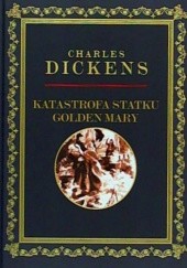 Okładka książki Katastrofa statku Golden Mary Charles Dickens