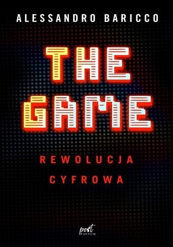 Okładka książki The Game. Rewolucja cyfrowa Alessandro Baricco