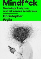 Okładka książki Mindf*ck. Cambridge Analytica, czyli jak popsuć demokrację Christopher Wylie