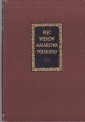 Okładka książki Pięć wieków malarstwa polskiego Juliusz Starzyński