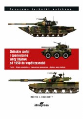 Okładka książki Chińskie czołgi i opancerzone wozy bojowe od 1950 do współczesności Martin Dougherty