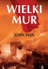 Okładka książki Wielki Mur John Man