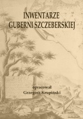 Okładka książki Inwentarze guberni szczeberskiej Grzegorz Krupinski