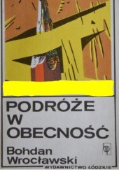 Okładka książki Podróże w obecność Bohdan Wrocławski