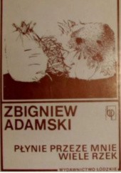 Okładka książki Płynie przeze mnie wiele rzek Zbigniew Adamski
