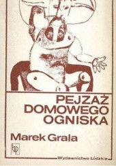 Okładka książki Pejzaż domowego ogniska Marek Grala