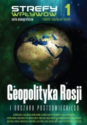 Okładka książki Geopolityka Rosji i obszaru postsowieckiego. praca zbiorowa