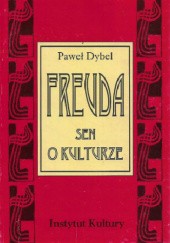 Okładka książki Freuda sen o kulturze Paweł Dybel