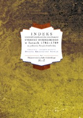 Indeks właścicieli i użytkowników nieruchomości cyrkułu dukielskiego w latach 1785-1789 na podstawie Metryki Józefińskiej. Tom II: Miejscowości cyrkułu dukielskiego M-Ż