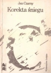 Okładka książki Korekta śniegu Jan Czarny