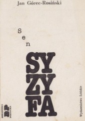Okładka książki Sen Syzyfa Jan Górec-Rosiński