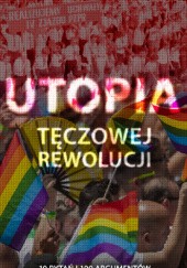 Okładka książki Utopia tęczowej rewolucji Agnieszka Marianowicz-Szczygieł