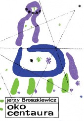 Okładka książki Oko Centaura. Ilustracje: Jan Młodożeniec Jerzy Broszkiewicz
