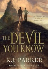 Okładka książki The Devil You Know K.J. Parker